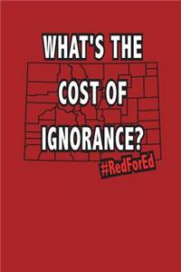 RedForEd What's The Cost Of Ignorance