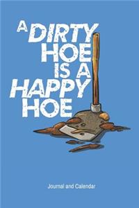A Dirty Hoe Is a Happy Hoe Journal and Calendar
