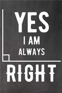 Yes I Am Always Right