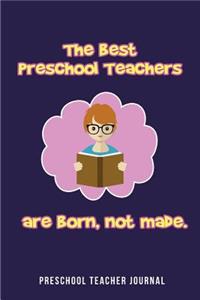 The best Preschool Teachers are born, not made