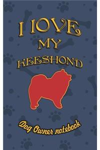 I Love My Keeshond - Dog Owner Notebook