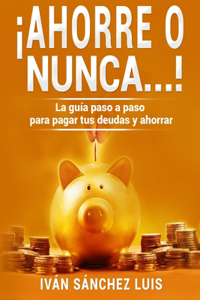 ¡Ahorre o nunca...!