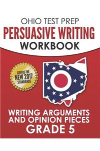 OHIO TEST PREP Persuasive Writing Workbook Grade 5
