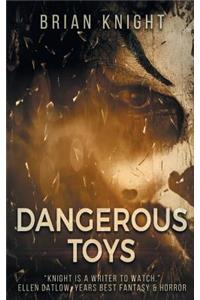 Dangerous Toys