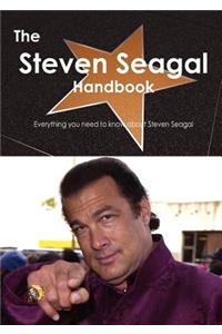 The Steven Seagal Handbook - Everything You Need to Know about Steven Seagal