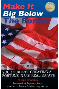 Make it Big Below the Border