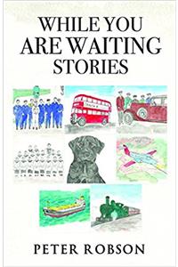 While You are Waiting Stories