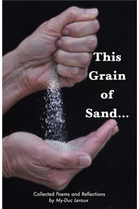 This Grain of Sand...