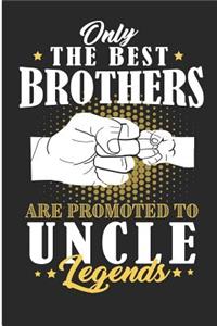 Only the Best Brothers Are Promoted to Uncle Legends