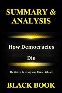 Summary & Analysis: How Democracies Die by Steven Levitsky and Daniel Ziblatt