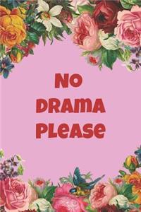 No Drama Please