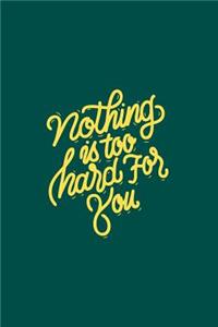 Nothing Is Too Hard for You