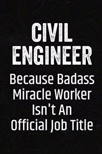 Civil Engineer Because Badass Miracle Worker Isn't an Official Job Title