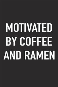 Motivated by Coffee and Ramen