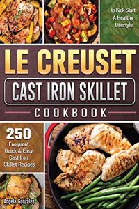Le Creuset Cast Iron Skillet Cookbook