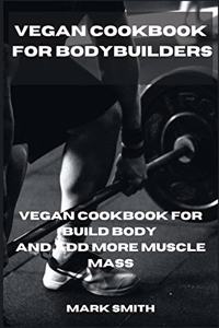 Vegan Cookbook for Bodybuilders