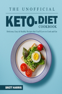 The Unofficial Keto Diet Cookbook