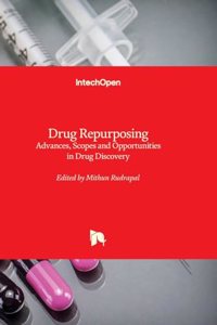Drug Repurposing - Advances, Scopes and Opportunities in Drug Discovery
