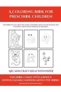 Art and Craft ideas with Paper (A Coloring book for Preschool Children)