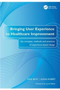 Bringing User Experience to Healthcare Improvement