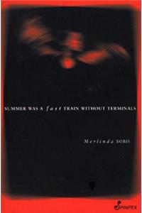 Summer was a Fast Train without Terminals