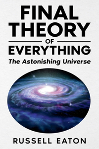 Final Theory of Everything