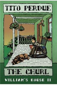 The Churl (William's House, Volume II)