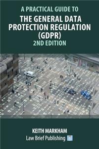 Practical Guide to the General Data Protection Regulation (GDPR) - 2nd Edition