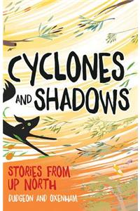 Cyclones and Shadows