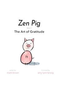 Zen Pig: The Art of Gratitude