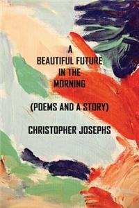 A Beautiful Future in the Morning