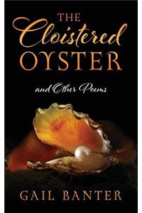 Cloistered Oyster and Other Poems