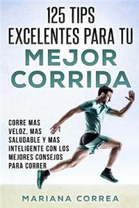 125 TIPS EXCELENTES PARA Tu MEJOR CORRIDA