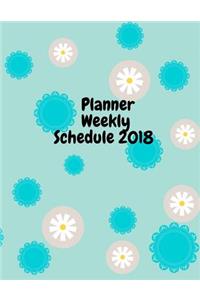 Planner Weekly Schedule 2018: Monthly Calender Organizer Notebook