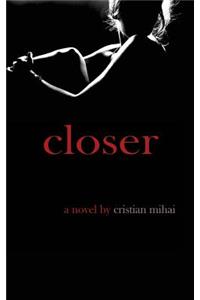 closer