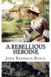 Rebellious Heroine