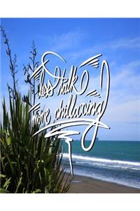 Less Talk, More Chillaxing