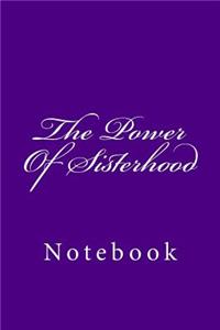 The Power Of Sisterhood