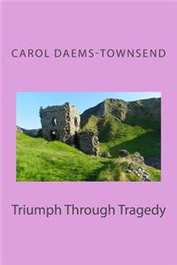 Triumph Through Tragedy