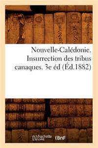 Nouvelle-Calédonie. Insurrection Des Tribus Canaques. 3e Éd (Éd.1882)