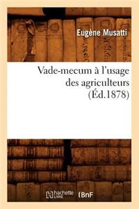 Vade-Mecum À l'Usage Des Agriculteurs (Éd.1878)