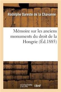 Mémoire Sur Les Anciens Monuments Du Droit de la Hongrie