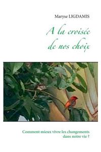 A la croisée de nos choix