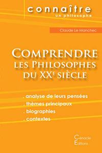 Comprendre les philosophes du XXe siècle (Deleuze, Foucault, Heidegger, Sartre)