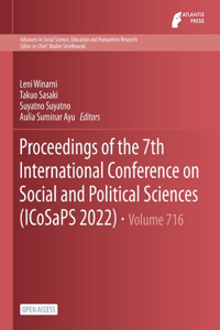 Proceedings of the 7th International Conference on Social and Political Sciences (ICoSaPS 2022)