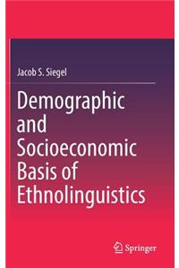 Demographic and Socioeconomic Basis of Ethnolinguistics