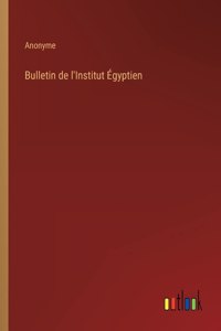 Bulletin de l'Institut Égyptien
