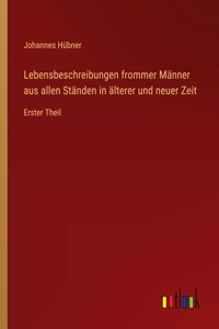 Lebensbeschreibungen frommer Männer aus allen Ständen in älterer und neuer Zeit