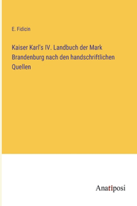 Kaiser Karl's IV. Landbuch der Mark Brandenburg nach den handschriftlichen Quellen