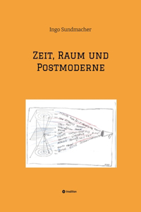 Zeit, Raum und Postmoderne